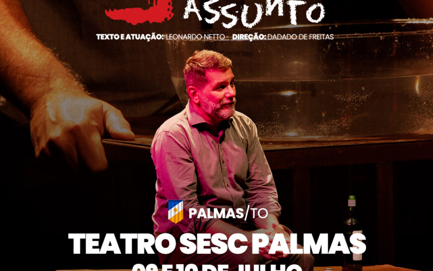 Ministério da Cultura e Instituto Cultural Vale apresentam a peça 3 Maneiras de Tocar no Assunto em Palmas nesta terça e quarta-feira, 09 e 10