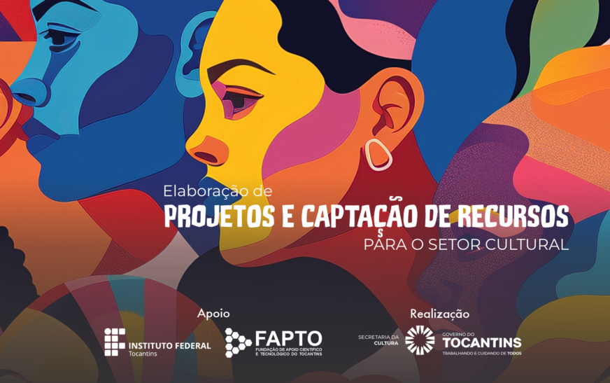 Governo do Tocantins abre inscrições para oficinas de capacitação em elaboração de projetos e captação de recursos para o setor cultural